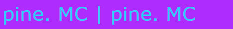 pine. MC