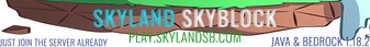 Skyland Skyblock (1.18.2+ Java/Bedrock)