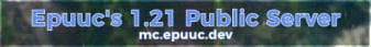 Epuuc's 1.21 Public Server