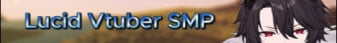 Lucid Vtuber SMP